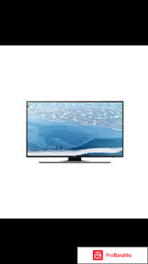 Телевизор samsung ue40mu6400 отзывы отрицательные отзывы