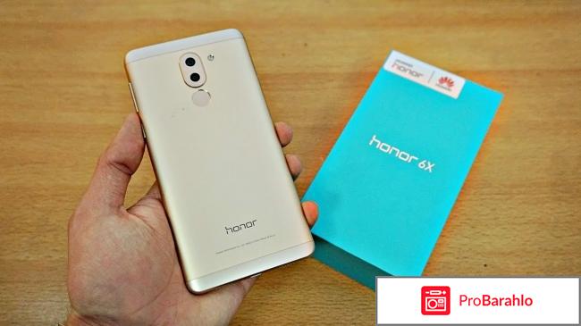 Huawei honor 6x отзывы покупателей обман