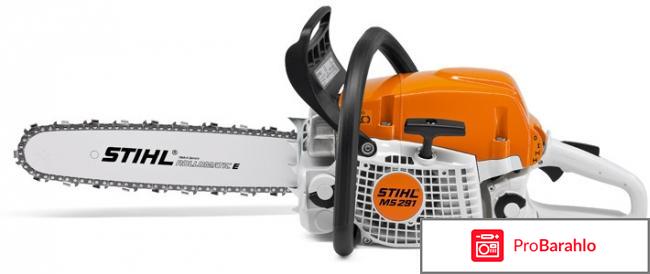 Пила STIHL MS 291 отрицательные отзывы