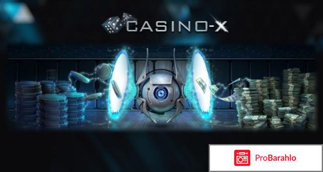 Casino-x.com - онлайн-казино отрицательные отзывы