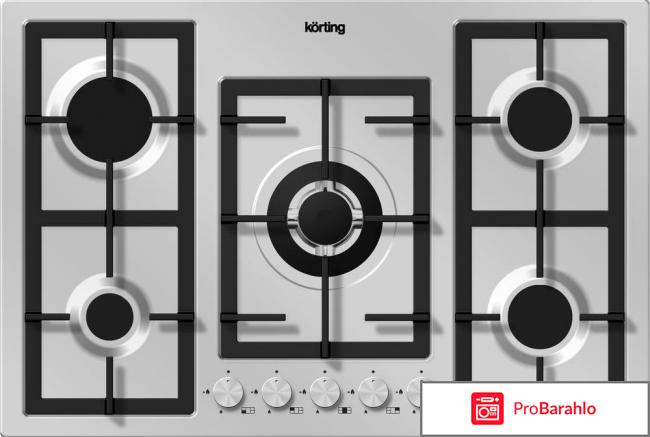 Газовая варочная поверхность Korting HG 795 CTX отрицательные отзывы