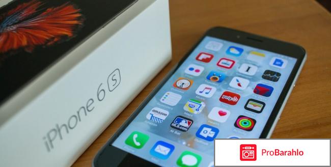 Айфон 6s отзывы покупателей отрицательные отзывы