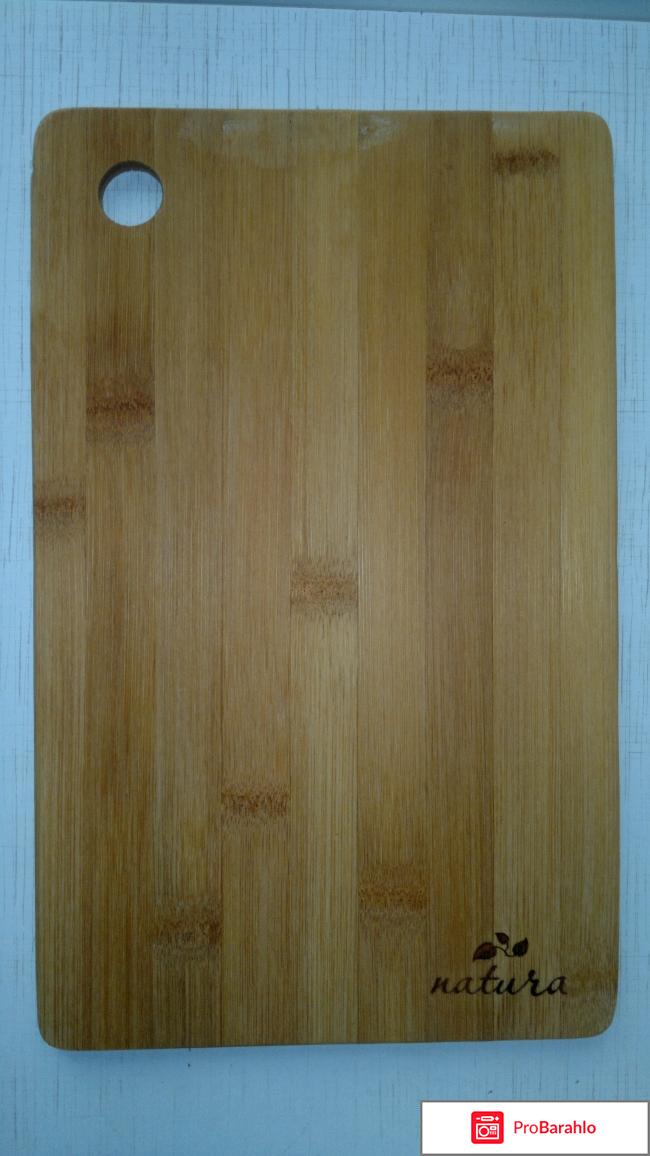 Доска бамбуковая разделочная Natura реальные отзывы