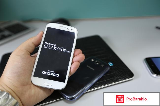 Samsung Galaxy S3 Duos отрицательные отзывы