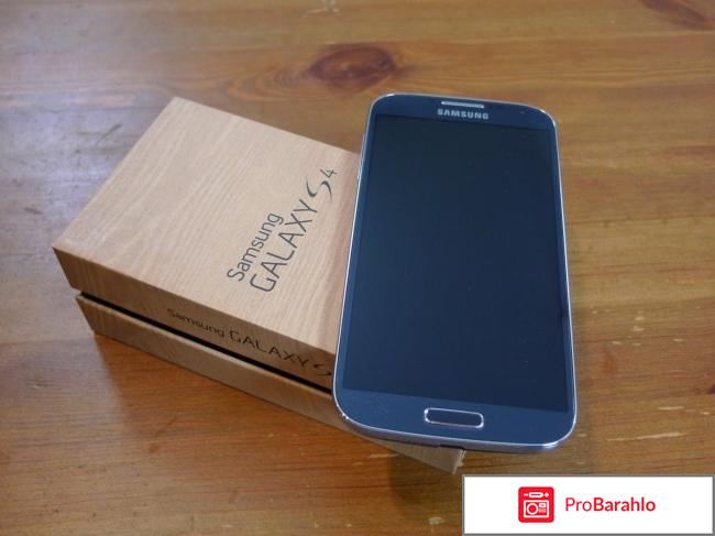 Samsung galaxy s4 отзывы обман
