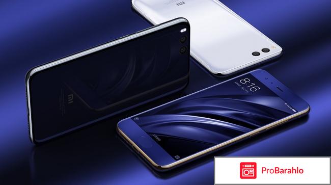 Отзывы xiaomi mi6 отрицательные отзывы