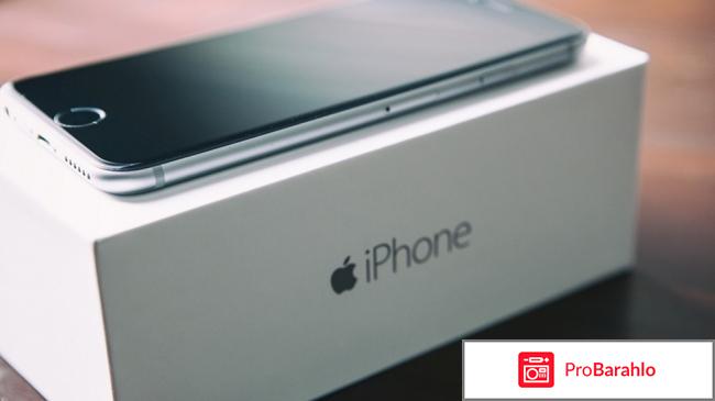 Отзывы айфон 6 отрицательные отзывы