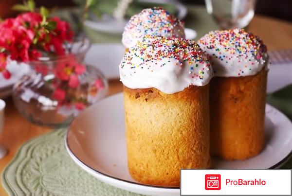 4 рецепта Пасхального Кулича и 26 советов реальные отзывы