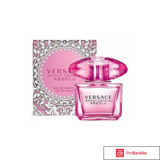 Versace bright crystal absolu реальные отзывы