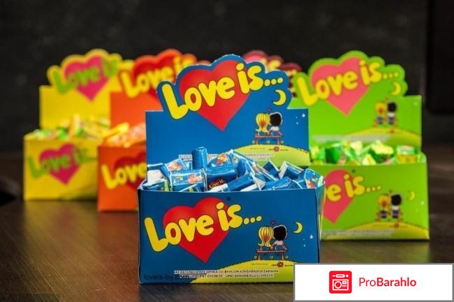 Жевательные резинки Love is реальные отзывы